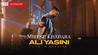 Ali Yasini  Mirese Khabara  LIVE IN CONCERT علی یاسینی  میرسه خبرا [upl. by Annaoy]