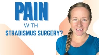 Pain with Strabismus Surgery [upl. by Urion]