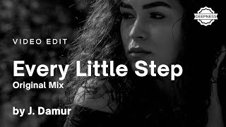 J Damur  Every Little Step Original Mix  Video Edit [upl. by Cassaundra]