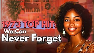 Top 10  1973 Songs We Will Never Forget [upl. by Anaujat]