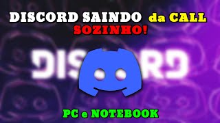 DISCORD SAINDO da CALL SOZINHO  COMO RESOLVER ✅️ PC e NOTEBOOK [upl. by Hazeefah]