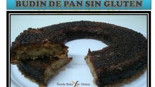 BUDIN DE PAN VIEJO  SIN GLUTEN  SIN TACC [upl. by Adni]