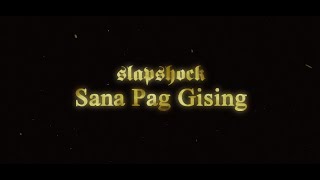 Slapshock  Sana Pag Gising Official Music Video [upl. by Ledif]