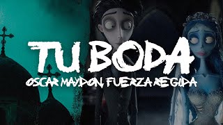 Oscar Maydon x Fuerza Regida  Tu Boda LetraLyrics [upl. by Anazus]