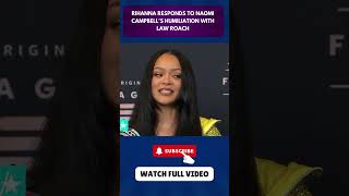 Rihanna Responds to Naomi Campbells Humiliation with Law Roach Rihanna NaomiCampbell part 6 [upl. by Ennasus920]