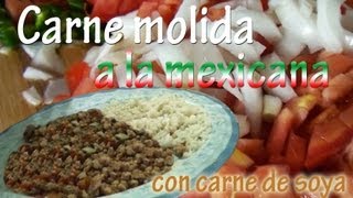 Carne molida a la mexicana con soya  al estilo de la abuela Oti [upl. by Aisenet]