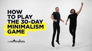 How to Play the 30Day Minimalism Game [upl. by Lledyr]