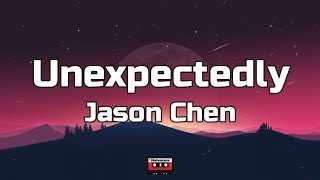 Jason Chen  Unexpectedly Lyrics [upl. by Emawk]