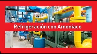 REFRIGERACION CON AMONIACO PARTES Y FUNCIONAMIENTO DE EQUIPOS DE APLICACION COMERCIAL E INDUSTRIAL [upl. by Nica754]