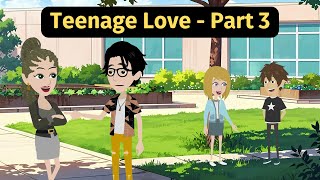 Teenage Love Part 3  Practice English Conversation [upl. by Giacopo]