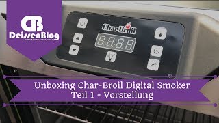 Unboxing CharBroil Digital Smoker  Teil 1  Vorstellung [upl. by Llereg]