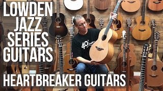 Lowden Jazz Series Acoustic Guitars [upl. by Cornell]