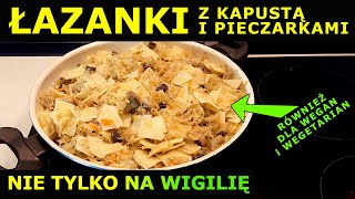 102  Przepis na ŁAZANKI z kapustą i pieczarkami Też dla wegan i wegetarian  Nie tylko na WIGILIĘ [upl. by Brodench]