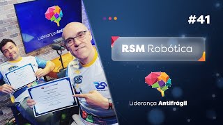 EP41 Liderança Antifrágil no Mundo da Robótica [upl. by Markson786]