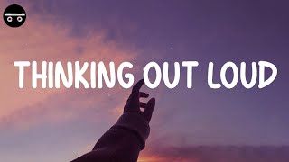 Ed Sheeran  Thinking Out Loud Lyric Video  James Arthur Lewis Capaldi [upl. by Novej]