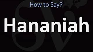 How to Pronounce Hananiah CORRECTLY [upl. by Cand]