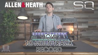 How to MultiTrack Record with the Allen amp Heath SQ Digital Mixer and Pro Tools or other DAWs [upl. by Schlessinger]