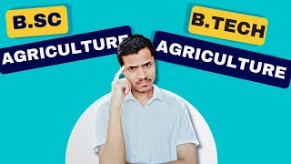 BSc Agriculture Vs BTech Agriculture Which is Best [upl. by Macri]