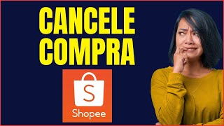 COMO CANCELAR UMA COMPRA NA SHOPEE [upl. by Ardnama]