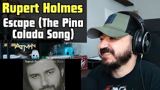 RUPERT HOLMES  Escape The Pina Colada Song  FIRST TIME REACTION [upl. by Radborne]