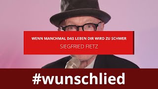 Siegfried Fietz singt Wenn manchmal das Leben dir wird zu schwer wunschlied [upl. by Leva855]