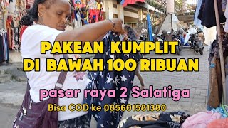 Pakean kumplit di bawah💯ribuan‼️pasar raya 2 salatiga [upl. by Abbie]