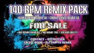 140 BPM Remix Pack For Sale  Kawadi Edit Remix 50  Choka Dance Remix 50  DJ SMPTH  New DJ Remix [upl. by Doi]