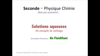 Seconde  Dissolution et Dilution  Un fluidifiant  Correction dexercice [upl. by Rogerson169]