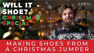 Can we make shoes from a Christmas Jumper  Will it Shoe Christmas Special [upl. by Emogene146]