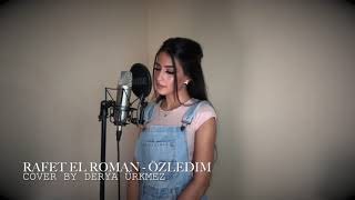 Rafet El Roman  Özledim Cover by Derya [upl. by Ardnuas]