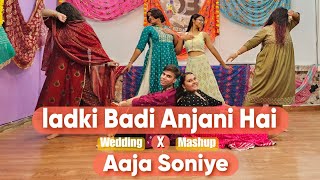 Dance Mashup Wedding Sangeet Choreography  Ladki badi anjani hai  aaja soniye dance viralvideo [upl. by Gambrill873]