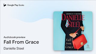 Fall From Grace by Danielle Steel · Audiobook preview [upl. by Cyrus]