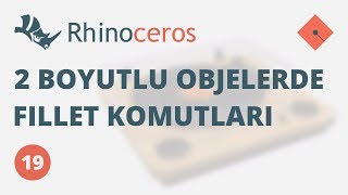 Yakın Kampüs  Rhinoceros Ders 19  2 Boyutlu Objelerde Fillet Komutları [upl. by Oelak]