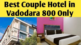 वडोदरा का सबसे अच्छा कपल होटल  Best Couple Hotel in Vadodara 😍 [upl. by Beverlee514]