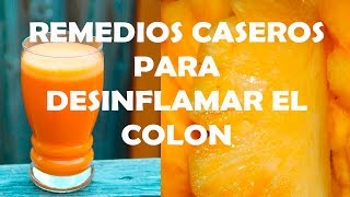 Remedios Caseros Para Desinflamar el Colon  Recetas Para el Colon Inflamado [upl. by Neona]