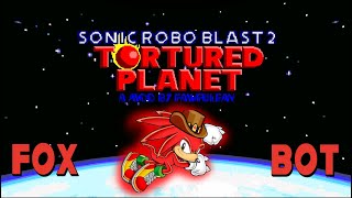 SRB2 Mod Tortured Planet FoxBot Part 1 With Knuckles [upl. by Wu]