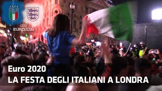 Euro 2020  La festa degli italiani a Londra ITA SubENG [upl. by Jacklin]