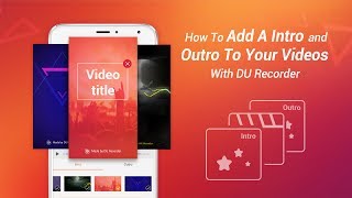 Tutorial How to Add IntroOutro and Change Video Speed with DU Recorder [upl. by Scuram]