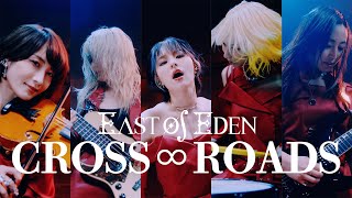 East Of Eden  CROSS∞ROADS Music Video [upl. by Mehelhteb]