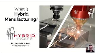 What is Hybrid Manufacturing [upl. by Enilehcim]