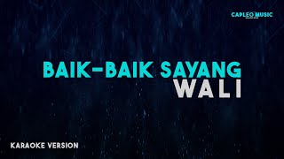 Wali – Baik Baik Sayang Karaoke Version [upl. by Cruce221]