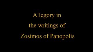 Allegory in the writings of Zosimos of Panopolis [upl. by Dunham223]