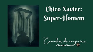 Chico Xavier SuperHomem [upl. by Tipton]