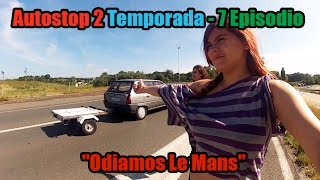 Autostop 2 Temporada  7 Episodio quotOdiamos Le Mansquot I De raite mochilazo [upl. by Mishaan970]