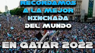 hinchada argentina en qatar 2022 EL HINCHA ARGENTINO SORPRENDE AL MUNDO cantando muchachos [upl. by Aelaza]