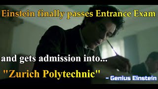 Einstein Finally Passes Entrance Exam amp gets Admission into quotZurich Polytechnicquot  Genius Einstein [upl. by Sandye638]