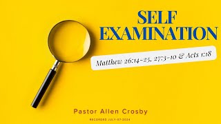 Sermon quotSelf Examinationquot  Pastor Allen Perry  Rec 07072024 [upl. by Helbonnas]