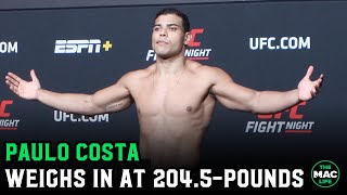 Paulo Costa weighs in at 2045pounds for Marvin Vettori fight quotHave a nice dayquot [upl. by Lajet876]