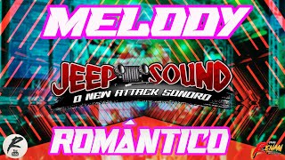 JEEP SOUND  MELODY ROMÂNTICO  A SEQUÊNCIA MAIS PEDIDA 2024 [upl. by Llydnek]