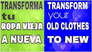 TRANSFORMÁ TU ROPA VIEJA A NUEVA  TRANSFORM YOUR OLD CLOTHES TO NEW  Fabiana Marquesini  110 [upl. by Iohk]